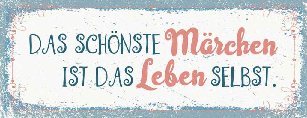 Holzschild 10x27 cm Das schönste Märchen Leben selbst Spruch Zitat