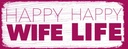 Holzschild 10x27 cm Frau Happy wife Life Männer Frauen
