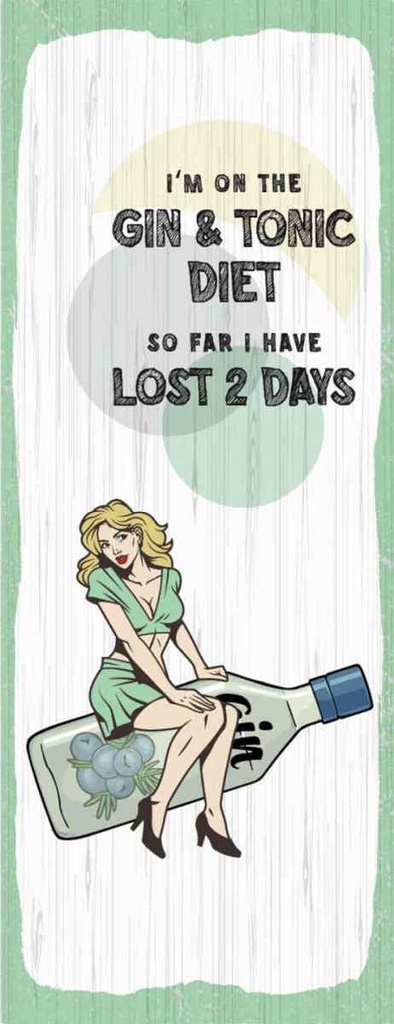 [LA-135844-H] Holzschild 27x10 cm Pinup I´m on the Gin & Tonic Diet Pin Up