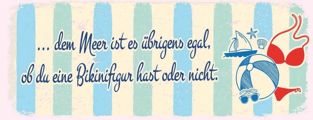 Holzschild 10x27 cm Meer Urlaub egal ob du Bikinifigur Spruch Zitat
