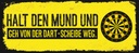 Holzschild 10x27 cm Halt den Mund und geh von Dart Sport Hobby