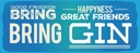 Holzschild 10x27 cm Good Friends bring Happyness Gin Spruch Zitat
