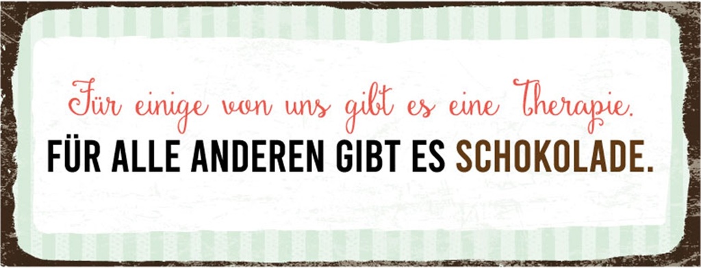 [LA-1810440-H] Holzschild 10x27 cm für einige gibt es Therapie für andere Schokolade