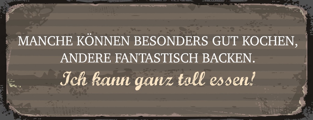Holzschild 10x27 cm Manche können Kochen Ich kann ganz toll essen
