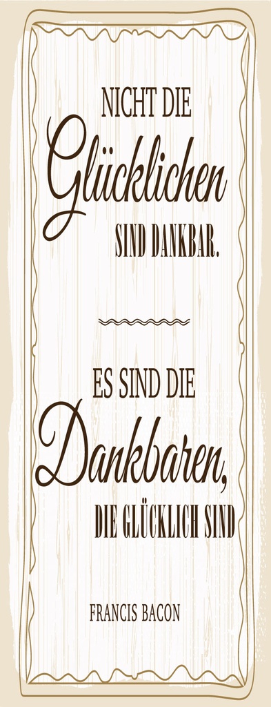 [LA-1810496-H] Holzschild 27x10 cm Zitat Es sind die Dankbaren, die glücklich sind