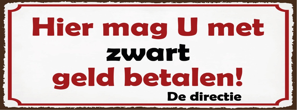 [LA-1810555-H] Holzschild 10x27 cm holländisch Hier mag U met zwart geld betalen