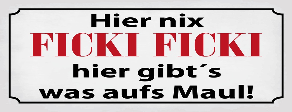 Holzschild 10x27 cm Hier nix ficki ficki