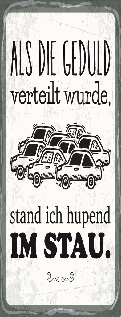 [LA-1810706-H] Holzschild 27x10 cm Geduld im Stau