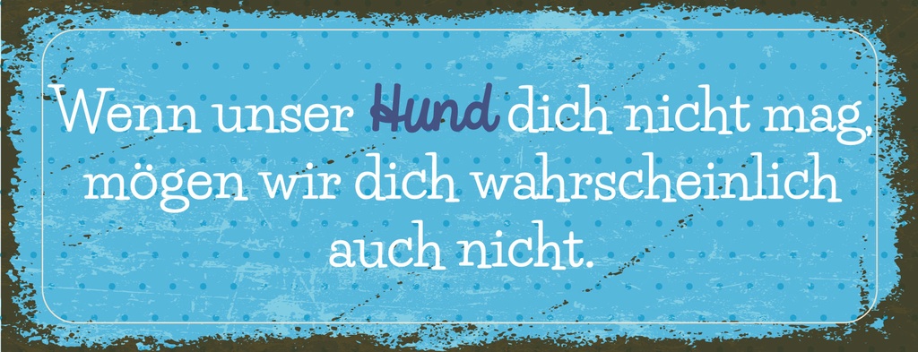 Holzschild 10x27 cm Unser Hund dich nicht