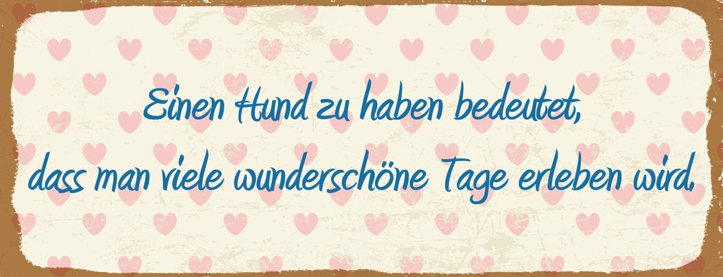 Holzschild 10x27 cm Hund haben bedeutet