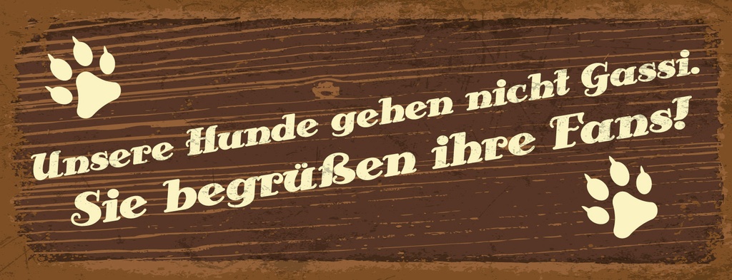Holzschild 10x27 cm Unsere Hunde Gassi Fans