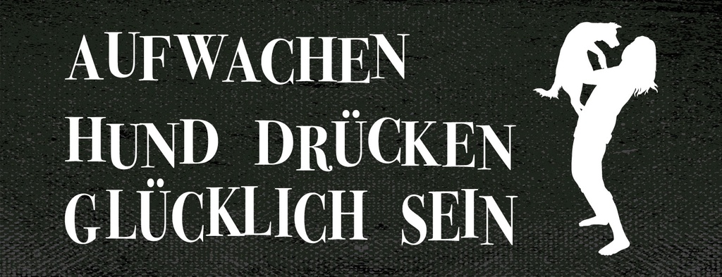Holzschild 10x27 cm Aufwachen Hund drücken