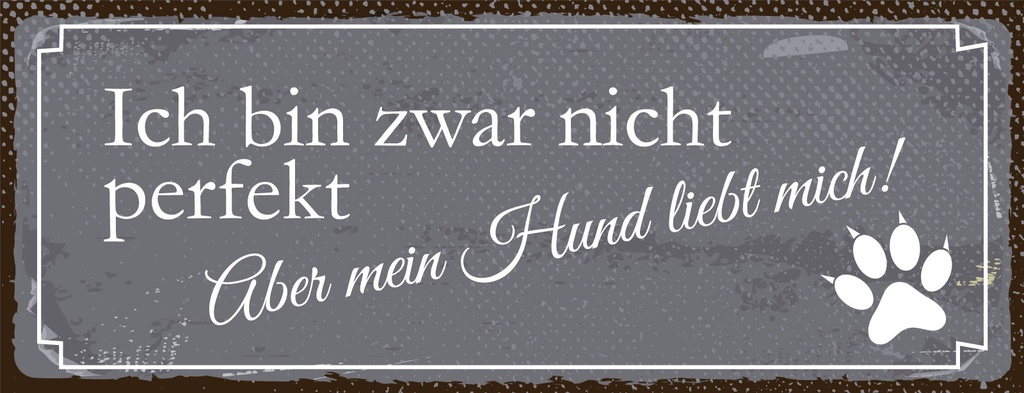 Holzschild 10x27 cm Nicht Perfekt aber Hund liebt mich