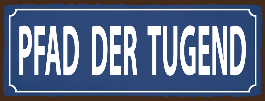 Holzschild 10x27 cm Pfad der Tugend blaues