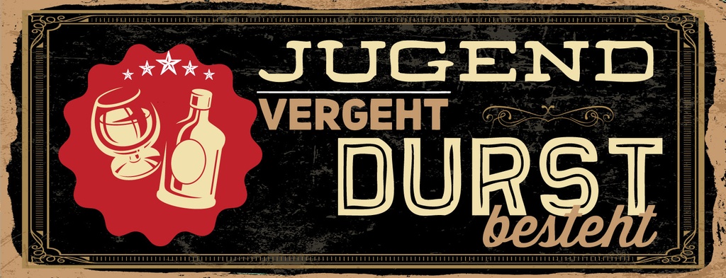 Holzschild 10x27 cm Jugend vergeht Durst besteht