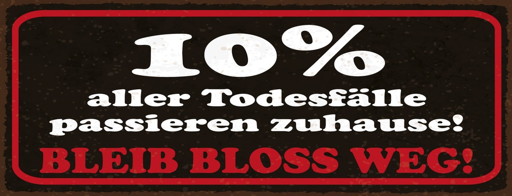 [LA-1811030-H] Holzschild 10x27 cm 10% aller Todesfälle passieren zuhause