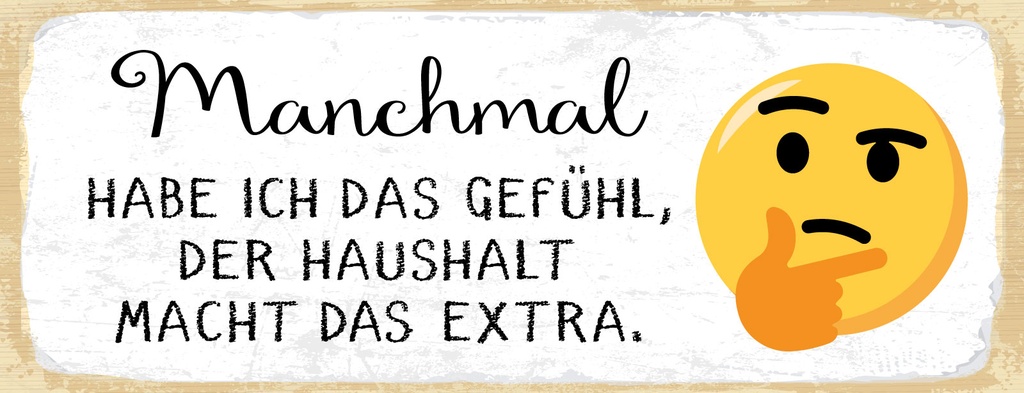 Holzschild 10x27 cm Der Haushalt macht das extra