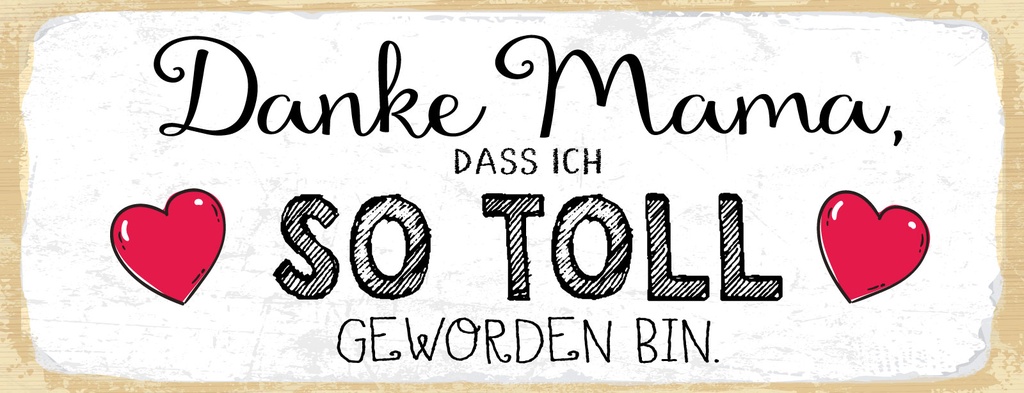 Holzschild 10x27 cm Danke Mama dass ich so toll geworden bin