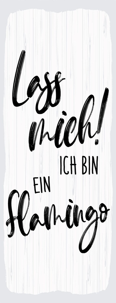 [LA-1811128-H] Holzschild 27x10 cm Lass mich ich bin ein Flamingo weißes