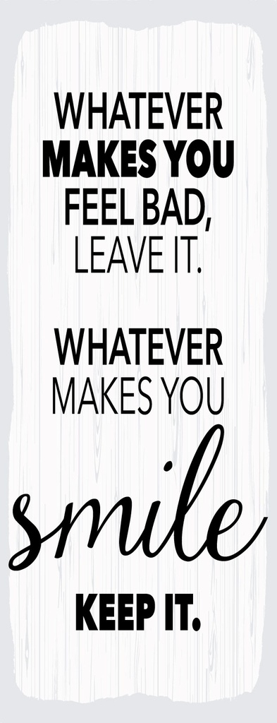 [LA-1811129-H] Holzschild 27x10 cm Whatever makes you fell bad, leave it