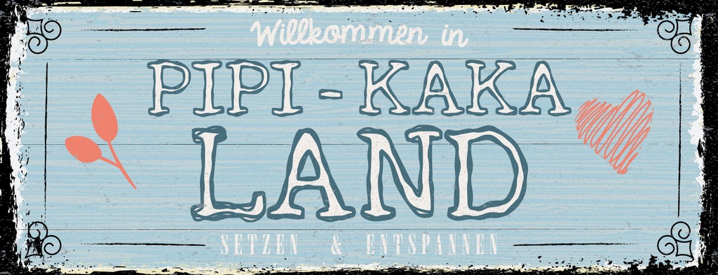 [LA-1811164-H] Holzschild 10x27 cm Willkommen in Pipi Kaka Land setzen und entspannen
