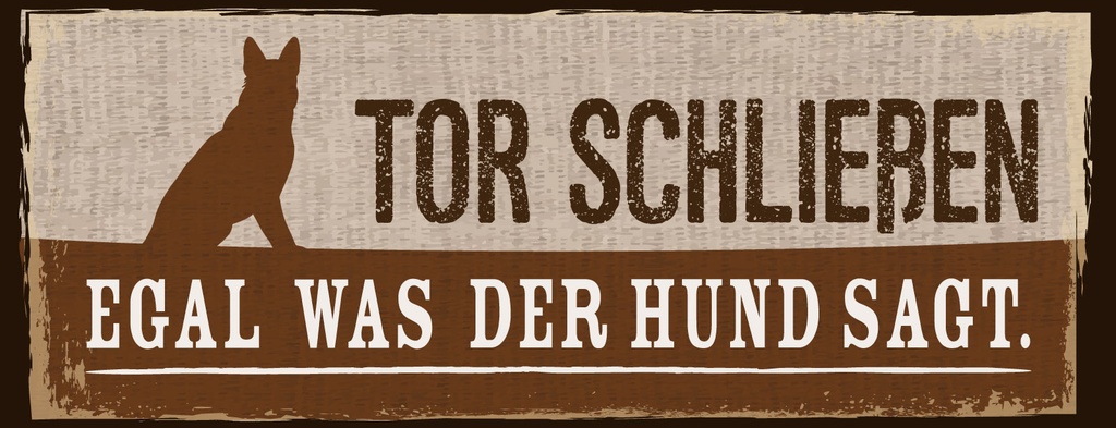 [LA-1811168-H] Holzschild 10x27 cm Tor Schließen egal, was der Hund sagt