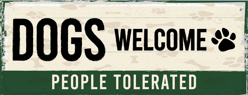 Holzschild 10x27 cm Dogs welcome people tolerated Hund