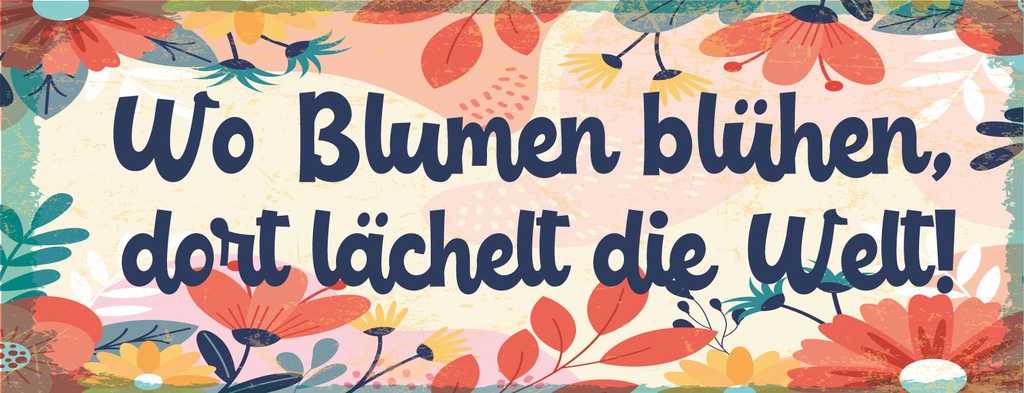 [LA-1811245-H] Holzschild 10x27 cm wo Blumen blühen, dort lächelt die Welt