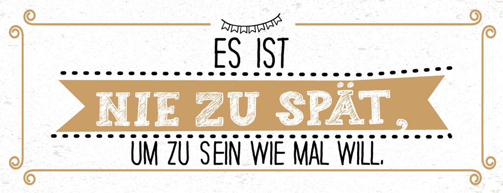 [LA-1811345-H] Holzschild 10x27 cm Nie zu spät um zu sein wie man will