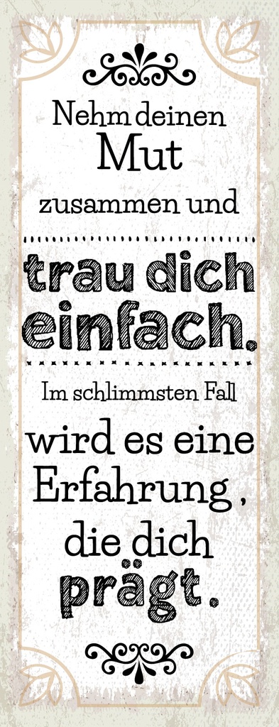 [LA-1811389-H] Holzschild 27x10 cm Nehm deinen Mut zusammen und trau dich einfach