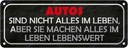 Blechschild 10x27 cm Autos nicht alles im Leben aber Spruch Zitat
