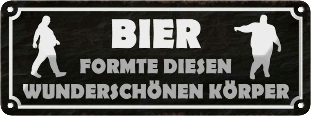 Blechschild 10x27 cm Bier formte diesen Körper Spruch Zitat