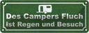 Blechschild 10x27 cm des Campers Fluch ist Regen Dekoration Spruch Zitat