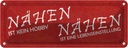 Blechschild 10x27 cm Nähen ist kein Hobby Geschenk Familie Freunde