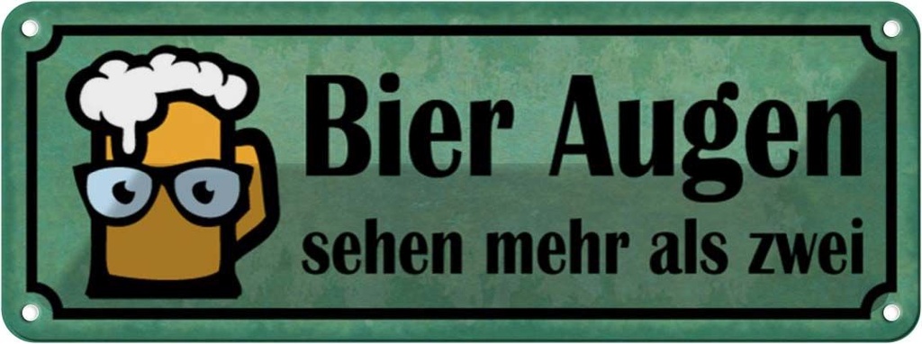 Blechschild 10x27 cm Bier Augen sehen mehr als zwei Spruch Zitat