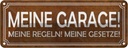 Blechschild 10x27 cm meine Garage Regeln Gesetze Auto Werkstatt