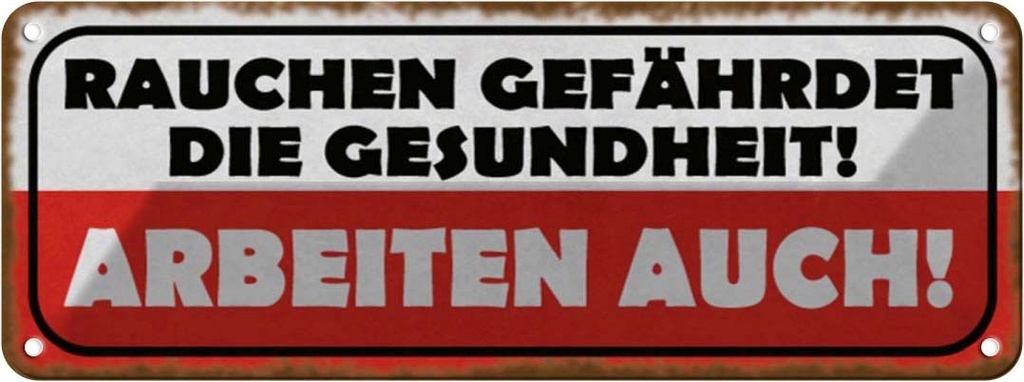 [LA-117080] Blechschild 10x27 cm Rauchen gefährdet Gesundheit Spruch Zitat