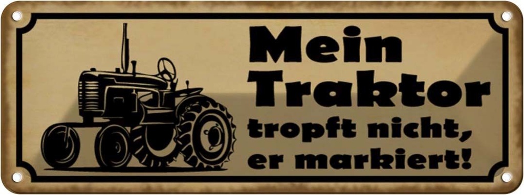[LA-117082] Blechschild 10x27 cm Mein Traktor tropft nicht er Auto Garage Werkstatt