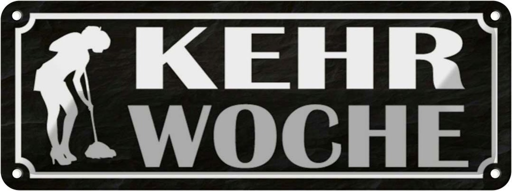 [LA-117089] Blechschild 10x27 cm Kehrwoche Putzfrau Witz Humor Lustig Spaß Dekoration