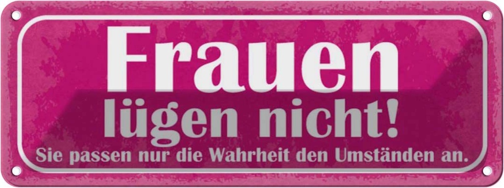 [LA-117106] Blechschild 10x27 cm Frauen lügen nicht sie passen Familie Freunde