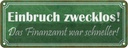 Blechschild 10x27 cm Einbruch zwecklos Finanzamt war Spruch Zitat