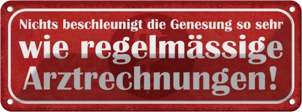 Blechschild 10x27 cm Genesung regelmässig Artz Spruch Zitat