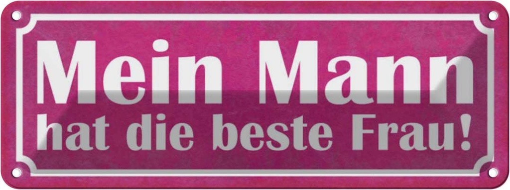 [LA-117124] Blechschild 10x27 cm Mein Mann hat die beste Frau Familie Freunde