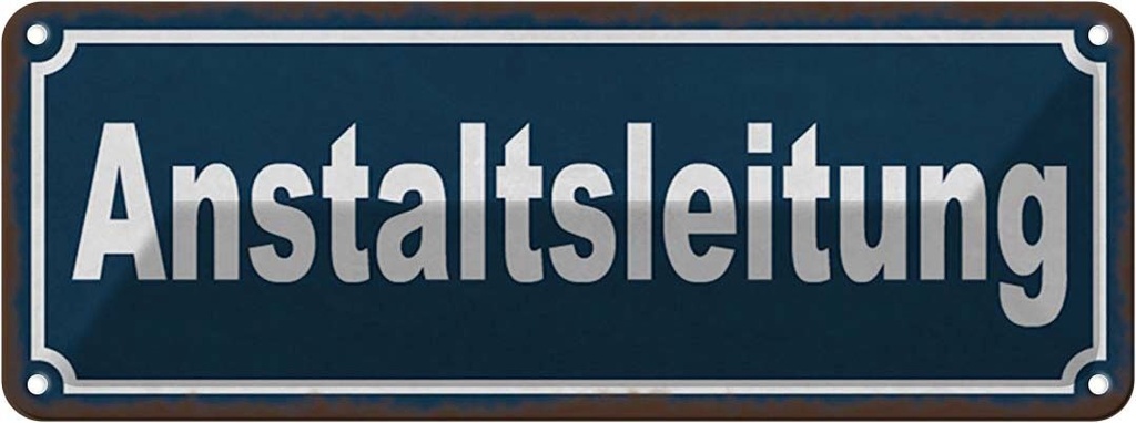 [LA-117127] Blechschild 10x27 cm Anstaltsleitung Dekoration Spruch Zitat