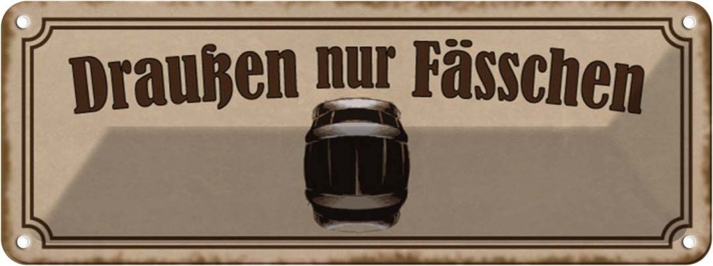[LA-117128] Blechschild 10x27 cm Draußen nur Fässchen Alkohol Essen Trinken Bar Club