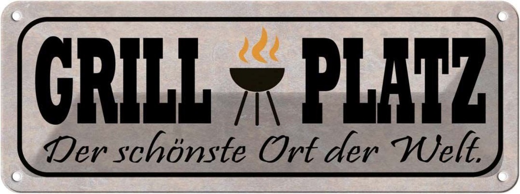 Blechschild 10x27 cm Grill Platz schönster Ort Welt Essen Trinken