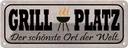 Blechschild 10x27 cm Grill Platz schönster Ort Welt Essen Trinken