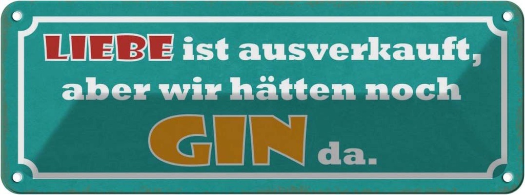 [LA-117152] Blechschild 10x27 cm Liebe ausverkauft aber Gin da Dekoration