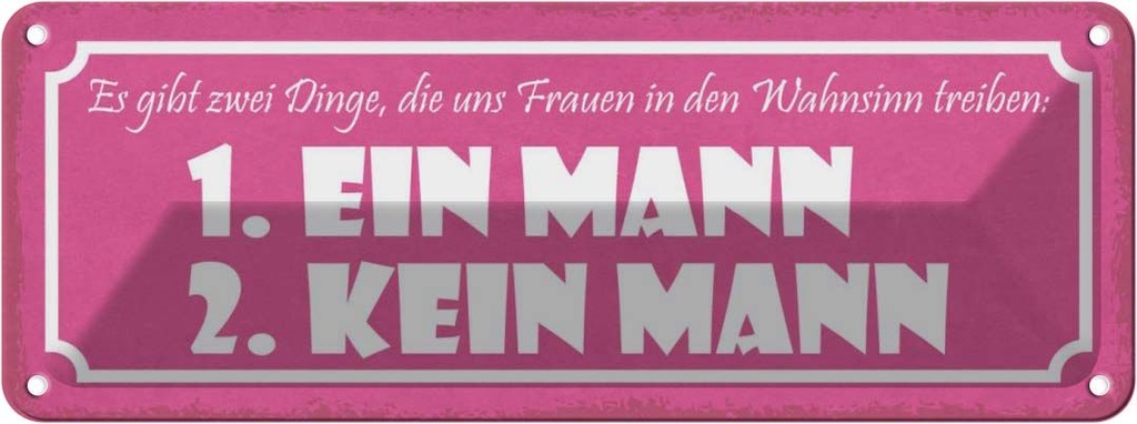 [LA-117153] Blechschild 10x27 cm Frauen Wahnsinn ein Mann kein Familie Freunde