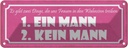 Blechschild 10x27 cm Frauen Wahnsinn ein Mann kein Familie Freunde